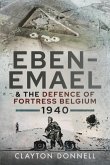 Eben-Emael and the Defence of Fortress Belgium, 1940