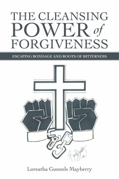 The Cleansing Power of Forgiveness - Mayberry, Loreatha Gunnels