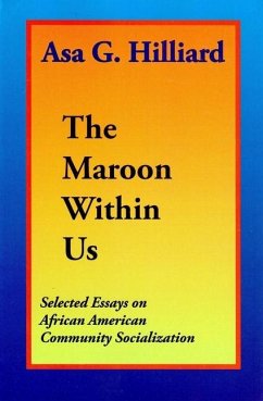 The Maroon Within Us: Selected Essays on African American Community Socialization - Hilliard, Asa G.