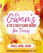 Dr. Gwen' A to Z Self-Care Guide for... - Bild 1