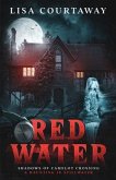 Red Water Shadows of Camelot Crossing (A Haunting in Stillwater)