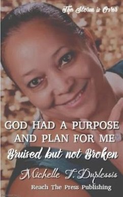 God Purpose and Plan for Me: The Storm Is Over Now - Duplessis, Michelle T.