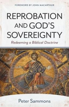 Reprobation and God's Sovereignty - Sammons, Peter