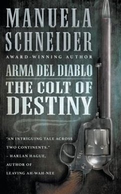 Arma del Diablo: The Colt of Destiny - Schneider, Manuela