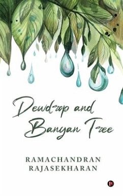 Dewdrop and Banyan Tree - Ramachandran Rajasekharan