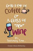 Grab a Cup of Coffee or a Glass &quote;New&quote; Wine