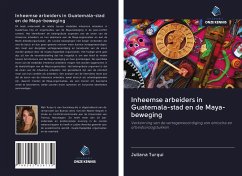 Inheemse arbeiders in Guatemala-stad en de Maya-beweging - Turqui, Juliana