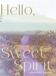 Hello, Sweet Spirit - Bild 1