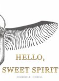 Hello, Sweet Spirit