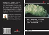 New concepts in geological sciences, chemistry and materials science