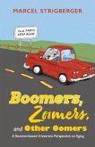 Boomers, Zoomers, and Other Oomers: A Boomer-Biased Irreverent Perspective on Aging