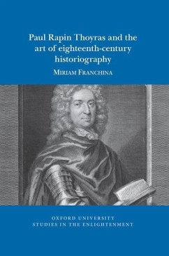 Paul Rapin Thoyras and the Art of Eighteenth-Century Historiography - Franchina, Miriam