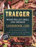 Traeger Wood Pellet Grill and Smoker Cookbook 1200