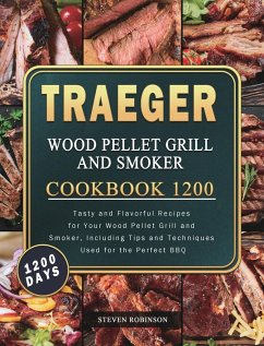 Traeger Wood Pellet Grill and Smoker Cookbook 1200 - Robinson, Steven