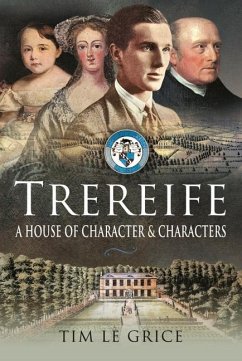 Trereife: A House of Character and Characters - Le Grice, Tim