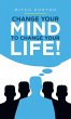 Change Your Mind to Change Your Life! - Bild 1