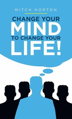 Change Your Mind to Change Your Life! - Horton, Mitch