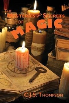 Mysteries and Secrets of Magic - Thompson, C. J. S.