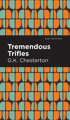 Tremendous Trifles - Chesterton, G. K.