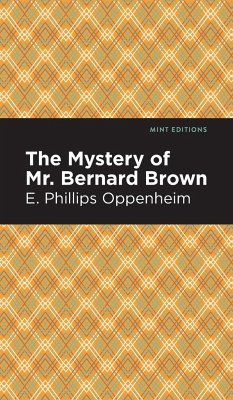 The Mystery of Mr. Benard Brown - Oppenheim, E. Phillips