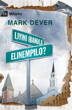 Liyini iBandla Elinempilo? (What is a Healthy Church?) (Zulu) - Dever, Mark