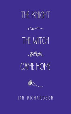 The Knight the Witch Came Home - Richardson, Ian