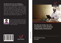 Czy Rural India nie ma mo¿liwo¿ci zatrudnienia miejscowej m¿odzie¿y? - Naveen Kumar, M. R.; Philip, H.