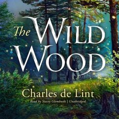 The Wild Wood Lib/E - De Lint, Charles