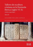Talleres de escultura cristiana en la península Ibérica (siglos VI-X). Tomo II.
