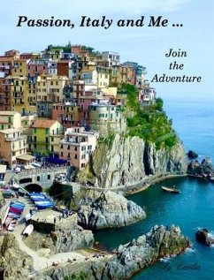 Passion, Italy and Me Join the Adventure by Cecilia - Cecilia