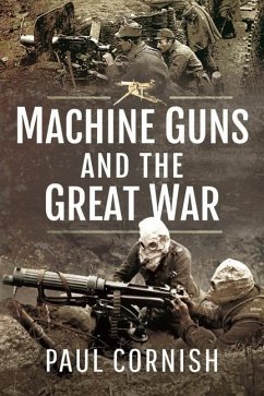 Machine-Guns and the Great War - Paul, Cornish,