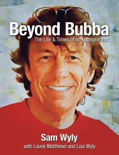 Beyond Bubba: The Life and Times of an Entrepreneur - Wyly, Sam