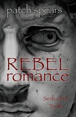 Rebel Romance: Seductive Truth - Spears, Patch