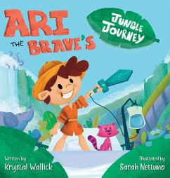 Ari the Brave's Jungle Journey - Wallick, Krystal