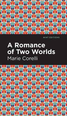 A Romance of Two Worlds - Corelli, Marie