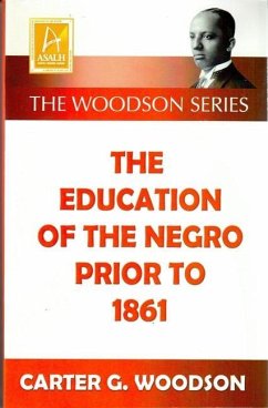 The Education of the Negro Prior to 1861 - Woodson, Carter Godwin