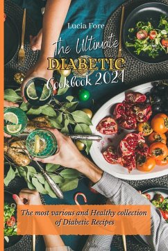 The Ultimate Diabetic Cookbook 2021 - Fore, Lucia