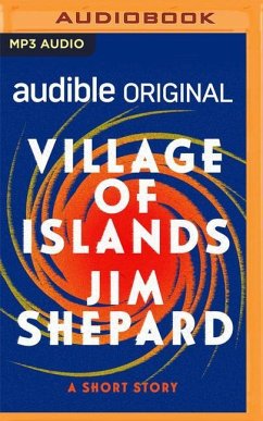 Village of Islands: A Short Story - Shepard, Jim