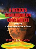 A CITIZEN'S DISCLOSURE ON UFOS AND ETI - VOLUME FOUR - IN SEARCH OF EXTRATERRESTRIAL LIFE