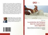 La protection de l¿enfance dans les organisations sous-régionales