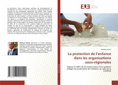 La protection de l¿enfance dans les organisations sous-régionales - Gueye, Madiop