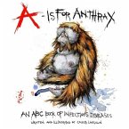 A Is For Anthrax: An ABC Book Of Infectious Diseases