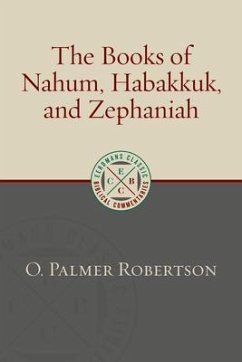 The Books of Nahum, Habakkuk, and Zephaniah - Robertson, O Palmer