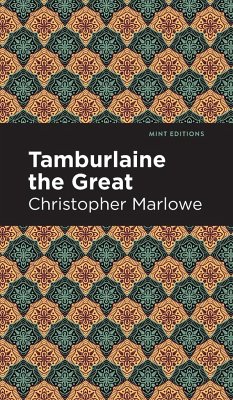 Tamburlaine the Great - Marlowe, Christopher