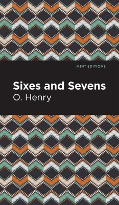 Sixes and Sevens - Henry, O.
