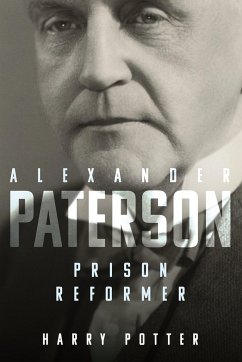 Alexander Paterson: Prison Reformer - Potter, Harry