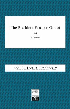 The President Pardons Godot - Hutner, Nathaniel