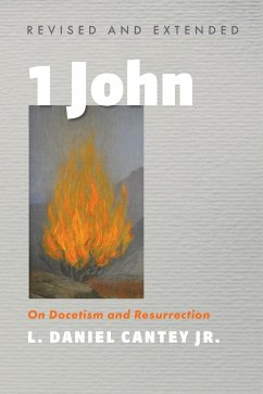 1 John, Revised and Extended - Cantey, L. Daniel Jr.