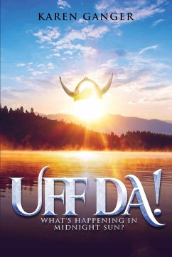 Uff Da! What's Happening in Midnight Sun? - Ganger, Karen