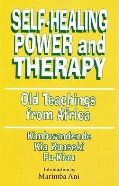 Self-Healing Power and Therapy: Old Teachings from Africa - Fu-Kiau, Kimbwandende Kia Bunseki